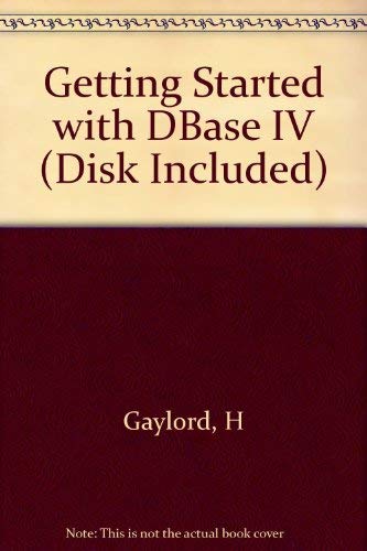 Getting Started with dBase IV 3.5 Data Disk for IBM PC (Wiley PC Companion) (9780471586159) by Gaylord, Henry