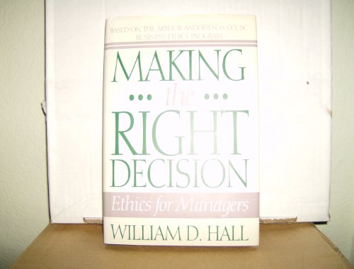 Beispielbild fr Making the Right Decision : Ethics for Managers zum Verkauf von Better World Books