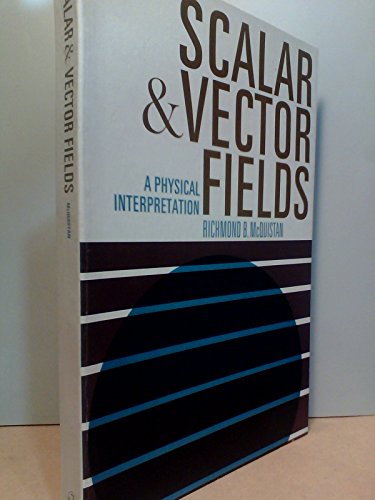 9780471587224: Scalar and Vector Fields: A Physical Interpretation