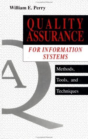 Stock image for Quality Assurance for Information Systems: Methods, Tools, and Techniques. for sale by Brentwood Books