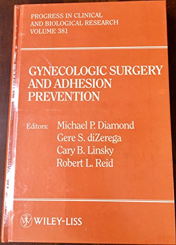 9780471588320: Gynecologic Surgery and Adhesion Prevention: Proceedings of the Second International Symposium on Gynecologic Surgery and Adhesion Prevention, Held: v. 381