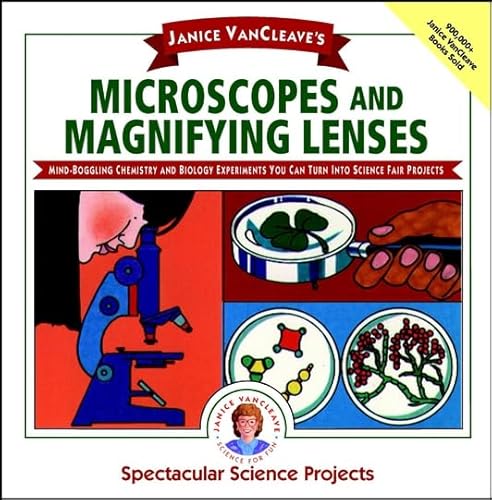 9780471589563: Janice VanCleave's Microscopes and Magnifying Lenses: Mind-boggling Chemistry and Biology Experiments You Can Turn Into Science Fair Projects
