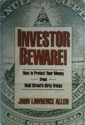 Beispielbild fr Investor Beware!: How to Protect Your Money from Wall Street's Dirty Tricks zum Verkauf von Wonder Book