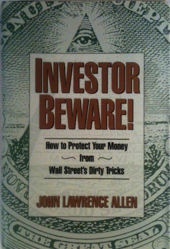 9780471589709: Investor Beware!: How to Protect Your Money from Wall Street's Dirty Tricks