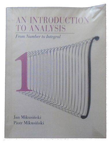 Stock image for An Introduction to Analysis: From Number to Integral for sale by SecondSale