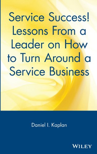 

Service Success! Lessons From a Leader on How to Turn Around a Service Business