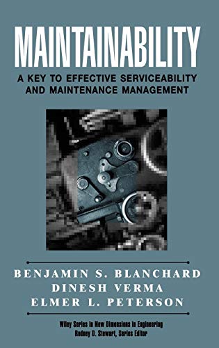 Maintainability: A Key to Effective Serviceability and Maintenance Management (9780471591320) by Blanchard, Benjamin S.; Verma, Dinesh; Peterson, Elmer L.