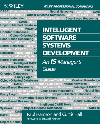 Imagen de archivo de INTELLIGENT SOFTWARE SYSTEMS DEVELOPMENT: An IS Manager's Guide. a la venta por Nelson & Nelson, Booksellers
