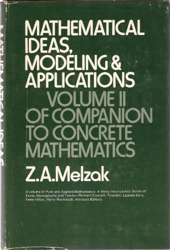 Beispielbild fr Mathematical Ideas, Modeling & Applications: Companion to Concrete Mathematics (Pure & Applied Mathematics), Vol. 2 (v. 2) zum Verkauf von ThriftBooks-Dallas