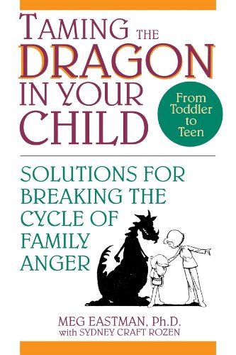 Beispielbild fr Taming the Dragon in Your Child: Solutions for Breaking the Cycle of Family Anger zum Verkauf von SecondSale