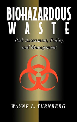 Stock image for Biohazardous Waste : Risk Assessment, Policy, and Management for sale by Better World Books