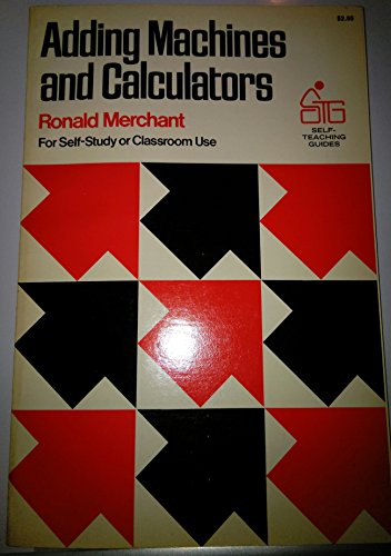 9780471594444: Adding Machines and Calculators (Self-teaching Guides)