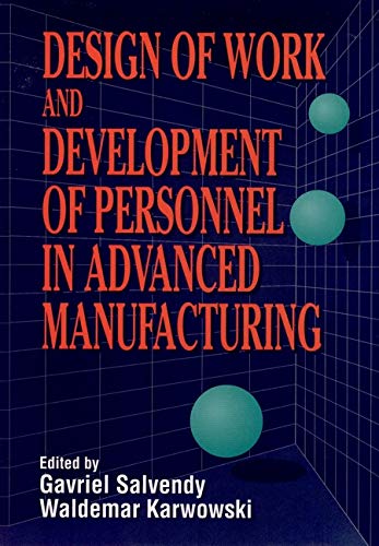 Imagen de archivo de Design of Work and Development of Personnel in Advanced Manufacturing a la venta por G. & J. CHESTERS