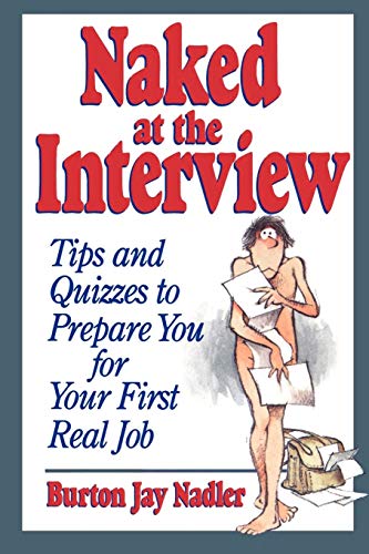 Naked at the Interview (9780471594499) by Jay Nadler, Burton