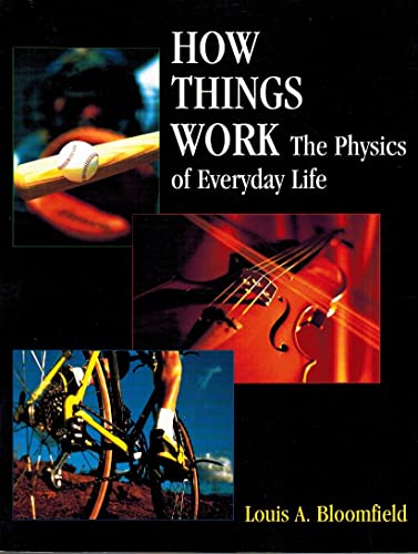 How Things Work: The Physics of Everyday Life