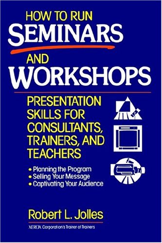 Beispielbild fr How to Run Seminars and Workshops : Presentation Skills for Consultants, Trainers, and Teachers zum Verkauf von Better World Books