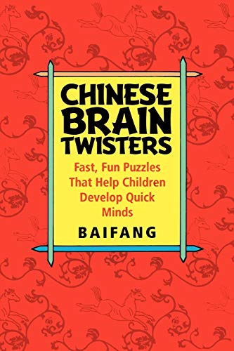 Stock image for Chinese Brain Twisters: Fast, Fun Puzzles That Help Children Develop Quick Minds for sale by SecondSale