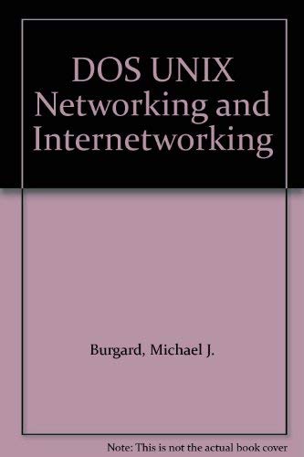 Beispielbild fr DOS UNIX Networking and Internetworking zum Verkauf von Wonder Book