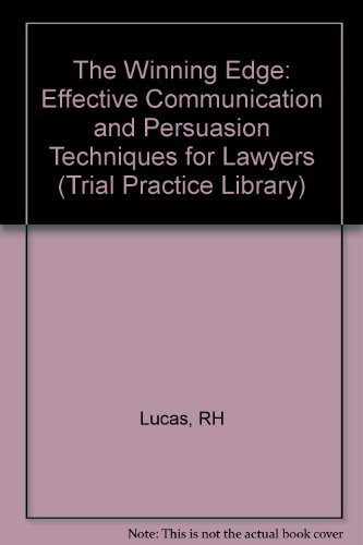 Stock image for The Winning Edge: Effective Communication and Persuasion Techniques for Lawyers (Trial Practice Library) for sale by HPB-Red