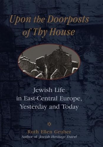 Stock image for Upon the Doorposts of Thy House : Jewish Life in East-Central Europe, Yesterday and Today for sale by Better World Books