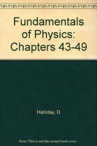 Fundamentals of Physics (Chapters 43-49) (9780471595717) by Halliday, David; Resnick, Robert; Walker, Jearl