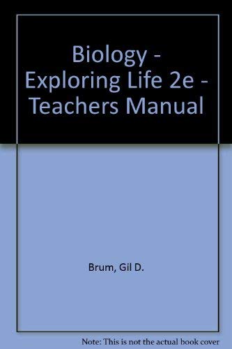 Biology - Exploring Life 2e - Teachers Manual (9780471595915) by Gil D. Brum