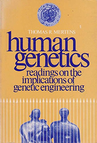 Stock image for Human genetics: Readings on the implications of genetic engineering for sale by Wonder Book