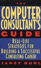 Imagen de archivo de The Computer Consultant's Guide: Real-life Strategies for Building a Successful Consulting Career a la venta por Wonder Book