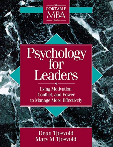 Psychology for Leaders: Using Motivation, Conflict, and Power to Manage More Effectively (9780471597551) by Tjosvold, Dean
