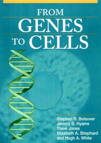 From Genes to Cells (9780471597926) by Bolsover, Stephen R.; Hyams, Jeremy S.; Jones, Steve; Shephard, Elizabeth A.; White, Hugh A.