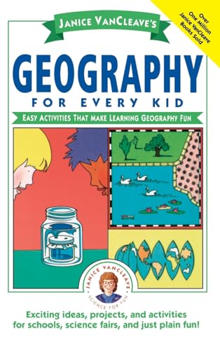 Stock image for Janice VanCleave's Geography for Every Kid : Easy Activities That Make Learning Geography Fun for sale by Better World Books