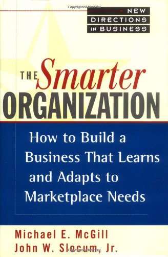Imagen de archivo de The Smarter Organization: How to Build a Business That Learns and a la venta por Hawking Books