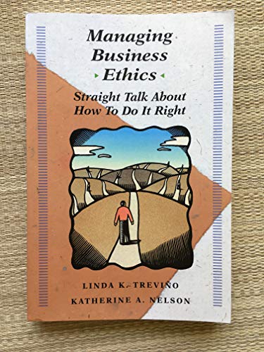 Imagen de archivo de Managing Business Ethics : Straight Talk about How to Do It Right a la venta por Better World Books