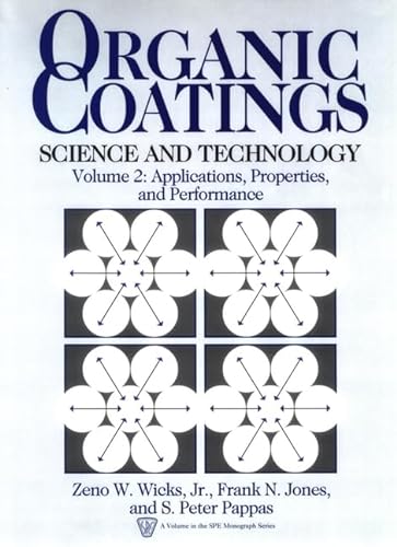 Organic Coatings: Science and Technology, Volume 2: Applications, Properties, and Performance (S ...