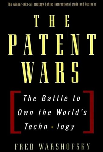 9780471599029: The Patent Wars: The Battle to Own the World′s Technology