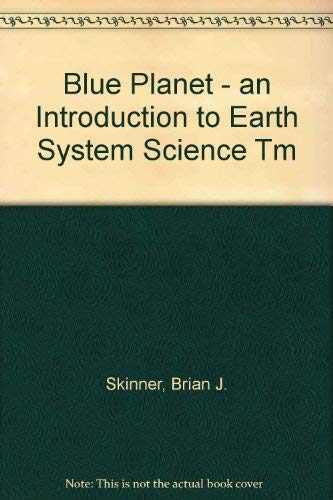 Imagen de archivo de The Blue Planet, Instructor's Manual and Testbank: An Introduction to Earth System Science a la venta por Irish Booksellers