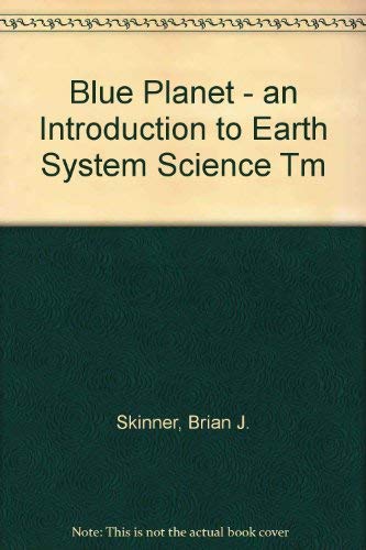 Stock image for The Blue Planet, Instructor's Manual and Testbank: An Introduction to Earth System Science for sale by Irish Booksellers