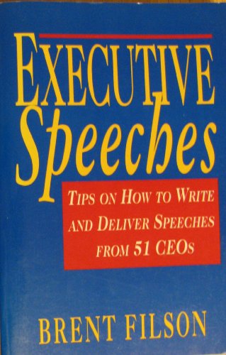 Stock image for Executive Speeches: Tips on How to Write and Deliver Speeches from 51 Ceos for sale by medimops