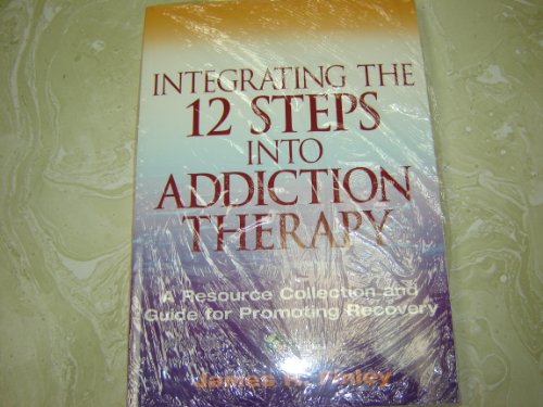 Imagen de archivo de Integrating the 12 Steps Into Addiction Therapy: A Resource Collection and Guide for Promoting Recovery [With CDROM] a la venta por ThriftBooks-Atlanta