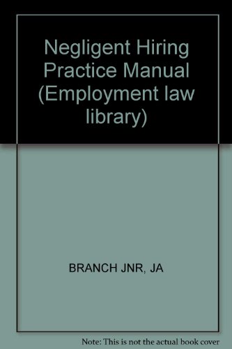 Negligent hiring practice manual (Employment law library) (9780471600626) by Branch, James A
