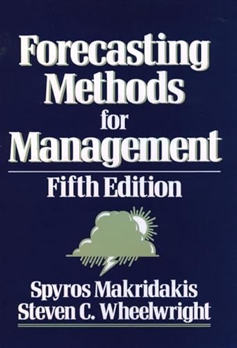 Forecasting Methods for Management (9780471600633) by Makridakis, Spyros G.; Wheelwright, Steven C.