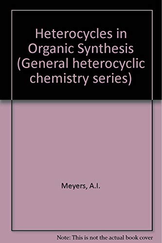 Imagen de archivo de Heterocycles in Organic Synthesis (General Heterocyclic Chemistry Series) a la venta por G. & J. CHESTERS