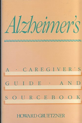 9780471600817: Alzheimer's: A Caregiver's Guide and Sourcebook