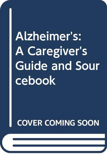 Stock image for Alzheimer's : A Caregivers Guide and Sourcebook for sale by Better World Books