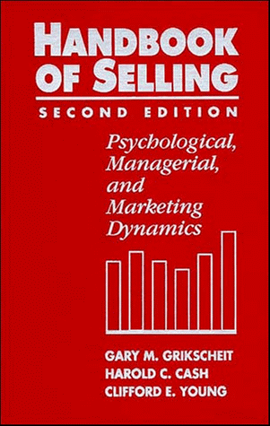 9780471600855: Handbook of Selling: Psychological, Managerial, and Marketing Dynamics: Psychological, Managerial and Marketing Bases