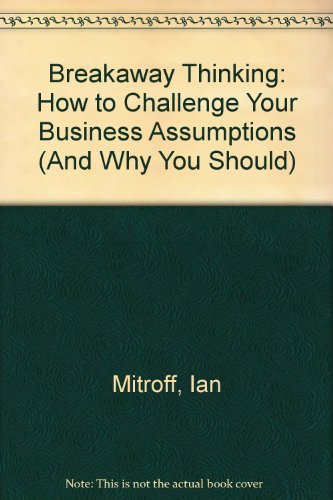 Stock image for Break-Away Thinking: How to Challenge Your Business Assumptions (And Why You Should) for sale by Irish Booksellers