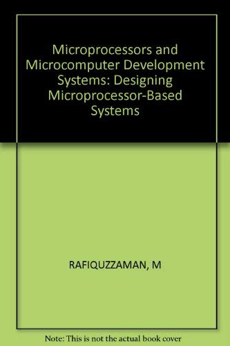 Beispielbild fr Microprocessors and Microcomputer Development Systems: Designing Microprocessor-Based Systems zum Verkauf von Lexington Books Inc