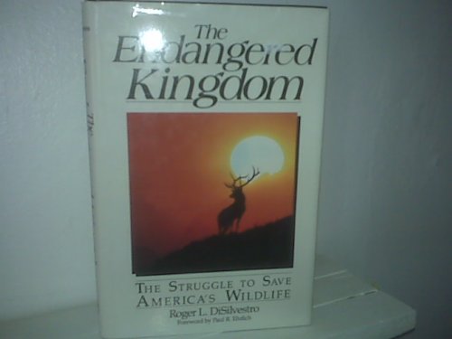 Stock image for The Endangered Kingdom: The Struggle to Save America's Wildlife for sale by Books to Die For