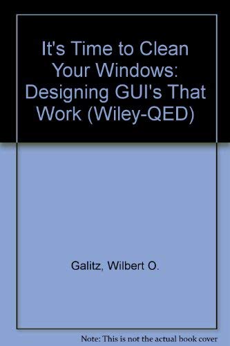 Stock image for It's Time to Clean Your Windows : Designing GUIs That Work for sale by Better World Books