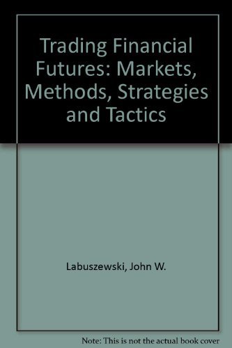 Stock image for Trading Financial Futures : Markets, Methods, Strategies, and Tactics for sale by Better World Books: West